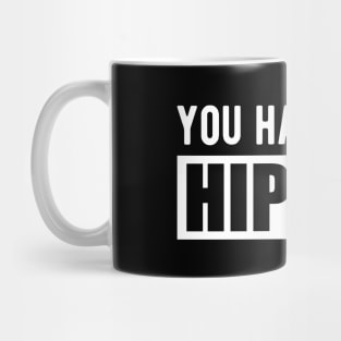 Hip Hop - You had me at hip hop w Mug